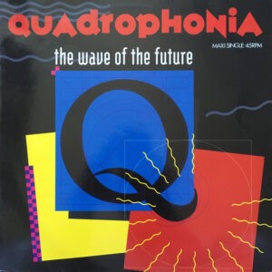 Quadrophonia ‎– The Wave Of The Future