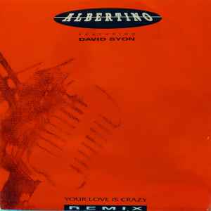 Albertino Featuring David Syon ‎– Your Love Is Crazy (Remixes) (Used Vinyl) (12")