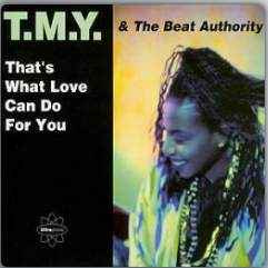 T.M.Y. & The Beat Authority ‎– That's What Love Can Do For You (Used Vinyl) (12")