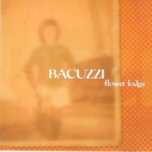 Bacuzzi ‎– Flower Lodge (CD)