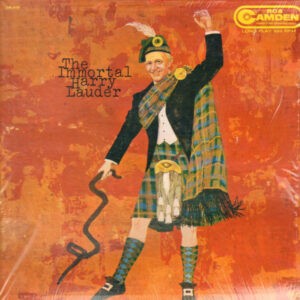 Harry Lauder ‎– The Immortal Harry Lauder