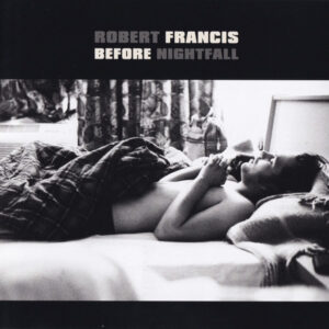 Robert Francis ‎– Before Nightfall (CD)