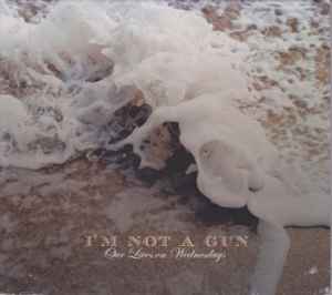 I'm Not A Gun ‎– Our Lives On Wednesdays (CD)