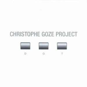 Christophe Goze Project ‎– DOT (CD)