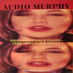 Audio Murphy ‎– Tighten Up Your Pants