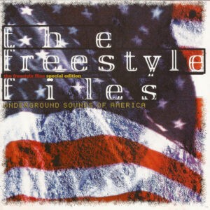 Various ‎– The Freestyle Files - Underground Sounds Of America