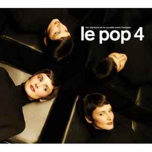 Various ‎– Le Pop 4 - Les Chansons De La Nouvelle Scène Française (CD)