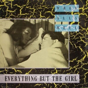 Everything But The Girl ‎– When All's Well (Used Vinyl) (12")