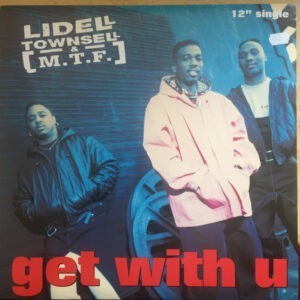 Lidell Townsell & M.T.F. ‎– Get With U