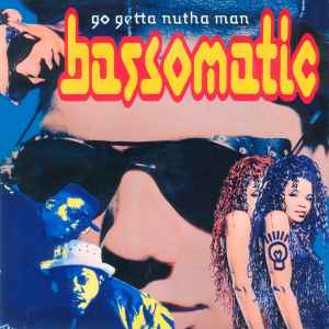 Bassomatic ‎– Go Getta Nutha Man (Used Vinyl) (12")