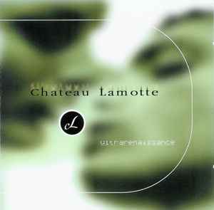 Chateau Lamotte ‎– Ultrarenaissance (CD)