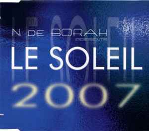 N. De Borah Presents Le Soleil ‎– 2007 (CD)