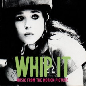 Various ‎– Whip It - Music From The Motion Picture