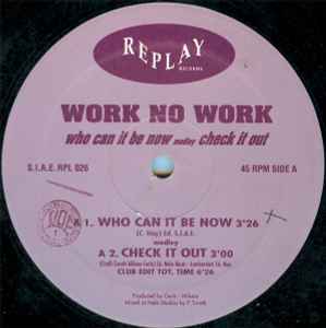 Work No Work ‎– Who Can It Be Now Medley Check It Out (Used Vinyl) (12")