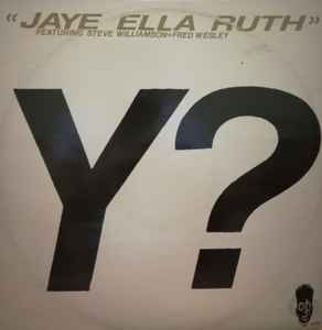 Jaye Ella Ruth Featuring Steve Williamson + Fred Wesley ‎– Y? (Used Vinyl) (12")