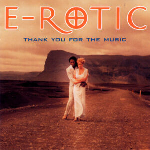 E-Rotic ‎– Thank You For The Music