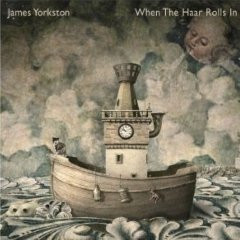 James Yorkston ‎– When The Haar Rolls In