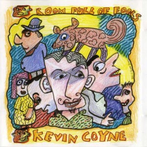 Kevin Coyne ‎– Room Full Of Fools