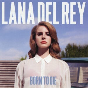 Lana Del Rey ‎– Born To Die