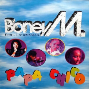 Boney M. Feat.: Liz Mitchell ‎– Papa Chico