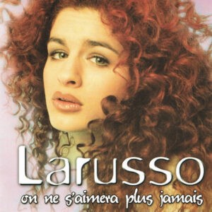 Larusso ‎– On Ne S'aimera Plus Jamais (CD)