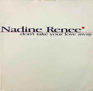 Nadine Reneé ‎– Don't Take Your Love Away (Used Vinyl) (12")