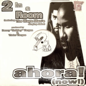 2 In A Room ‎– Ahora! (Now!) (Used Vinyl) (12")