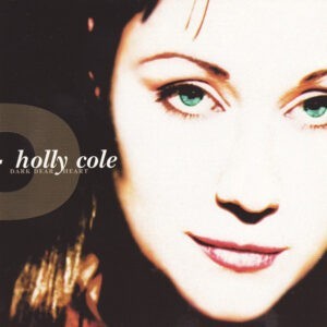 Holly Cole ‎– Dark Dear Heart