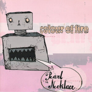 Colour Of Fire ‎– Pearl Necklace