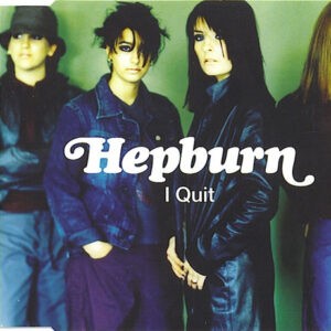 Hepburn ‎– I Quit