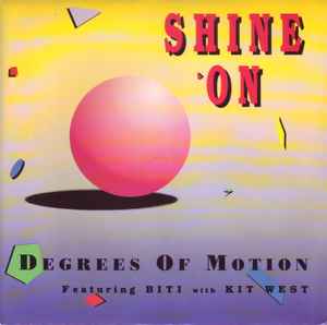 Degrees Of Motion Featuring Biti With Kit West ‎– Shine On (Used Vinyl) (7")