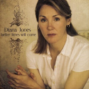 Diana Jones ‎– Better Times Will Come