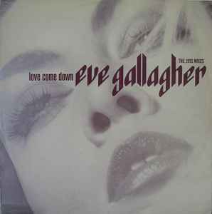 Eve Gallagher ‎– Love Come Down (The 1991 Mixes) (Used Vinyl) (12")