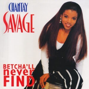 Chantay Savage ‎– Betcha'll Never Find (Used Vinyl) (12")