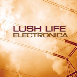 Various ‎– Lush Life Electronica