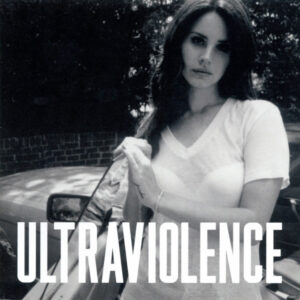 Lana Del Rey ‎– Ultraviolence