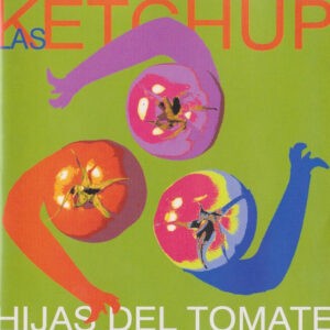 Las Ketchup ‎– Hijas Del Tomate