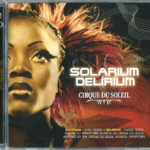 Cirque Du Soleil ‎– Solarium / Delirium (CD)