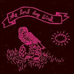 The Lord Dog Bird ‎– The Lord Dog Bird