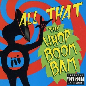 All That ‎– The Whop Boom Bam