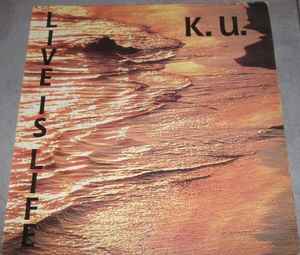 K.U. ‎– Live Is Life (Used Vinyl) (12")