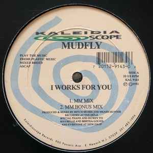 Mudfly ‎– I Works For You / I Got A Good Thang (Used Vinyl) (12")