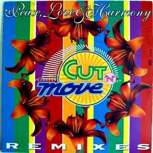 Cut 'N' Move ‎– Peace, Love & Harmony (Remixes) (Used Vinyl) (12")