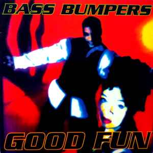 Bass Bumpers ‎– Good Fun (Used Vinyl) (12")