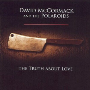 David McCormack And The Polaroids ‎– The Truth About Love (CD)