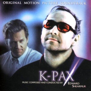 Edward Shearmur ‎– K-Pax (Original Motion Picture Soundtrack)
