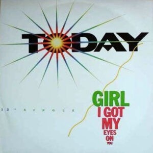 Today ‎– Girl I Got My Eyes On You