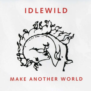 Idlewild ‎– Make Another World