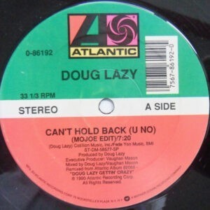 Doug Lazy ‎– Can't Hold Back (U No) (Used Vinyl) (12'')