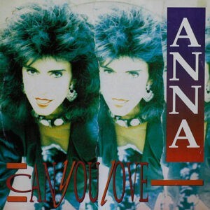 Anna ‎– Can You Love (Used Vinyl) (12'')